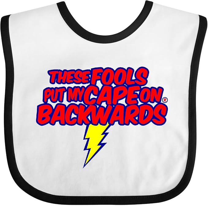 inktastic These Fools Put My Cape on Backwards ® Baby Bib